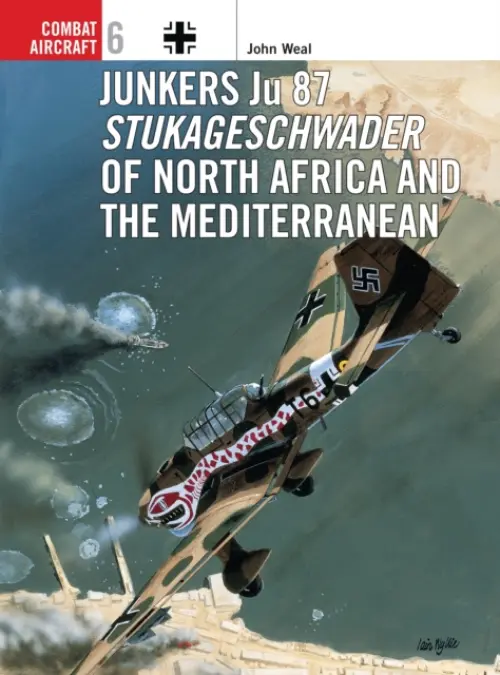 Junkers Ju 87 Stukageschwader of North Africa and the Mediterranean - Weal, John (Aviation author/artist)