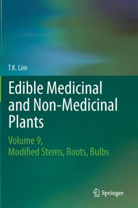 Edible Medicinal and Non Medicinal Plants - Lim, T. K.