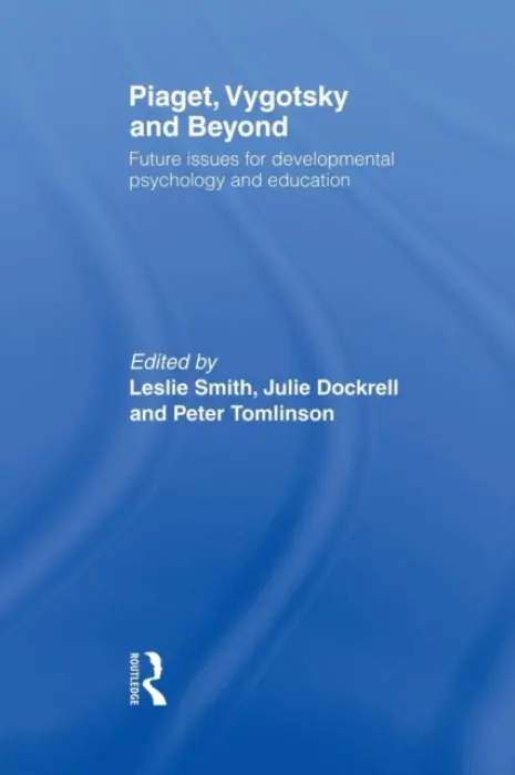 Piaget, Vygotsky & Beyond