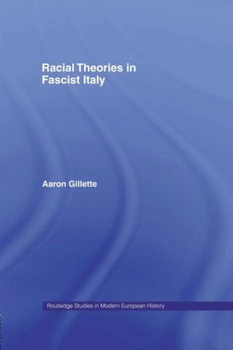 Racial Theories in Fascist Italy - Gillette, Aaron