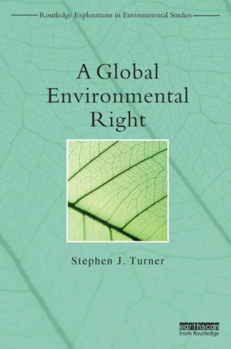 Global Environmental Right - Turner, Stephen (Lincoln University, UK)
