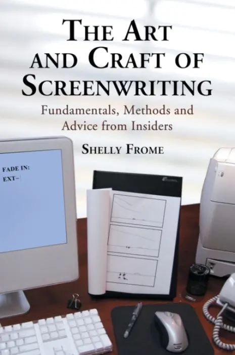 Art and Craft of Screenwriting - Frome, Shelly