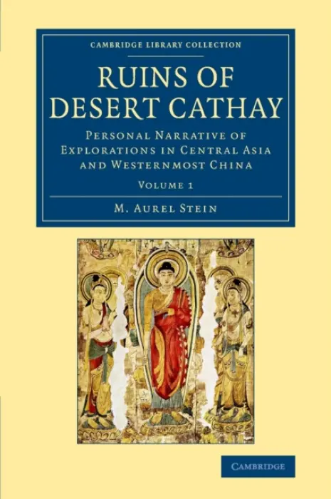 Ruins of Desert Cathay - Stein, M. Aurel