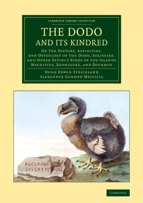 Dodo and its Kindred - Strickland, Hugh Edwin a Melville, Alexander Gordon