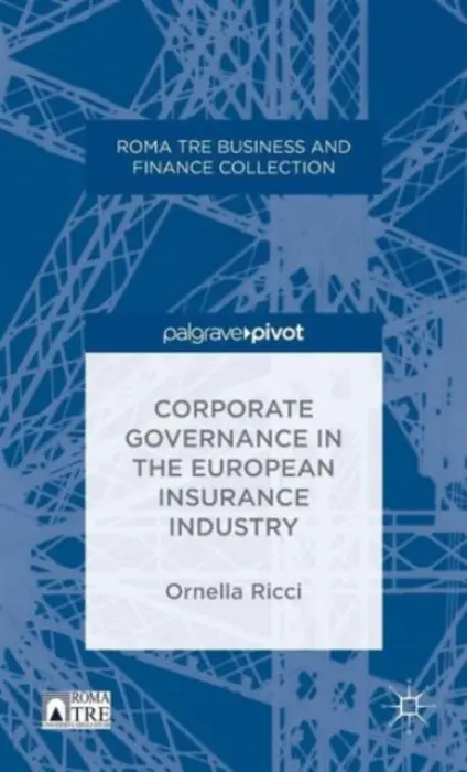 Corporate Governance in the European Insurance Industry - Ricci, O.