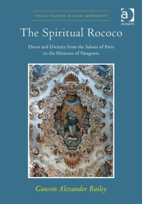 Spiritual Rococo - Bailey, Gauvin Alexander