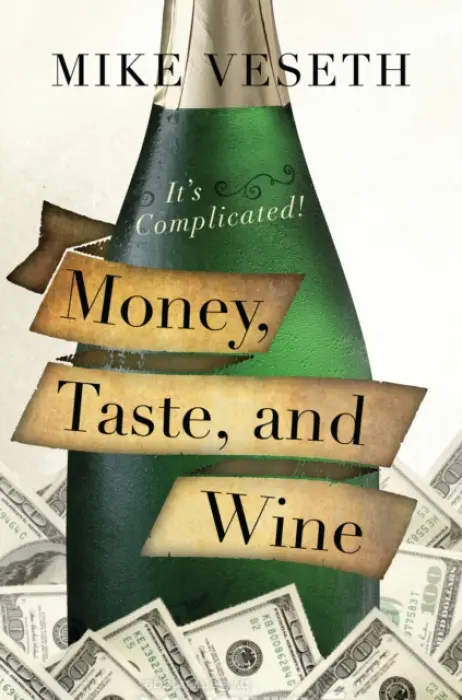 Money, Taste, and Wine - Veseth, Mike