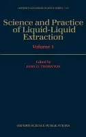 Science and Practice of Liquid-Liquid Extraction: Volume 1
