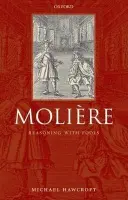 Moliere - Hawcroft, Michael (Fellow and Tutor in French, Keble College, and Lecturer in French, University of Oxford)