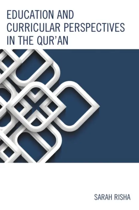 Education and Curricular Perspectives in the Qur'an - Risha, Sarah