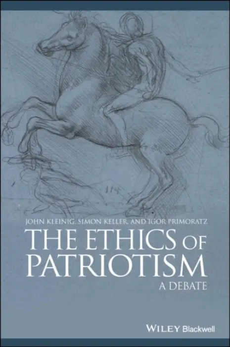 Ethics of Patriotism - Kleinig, John (John Jay College of Criminal Justice and the Graduate Center, CUNY) a Keller, Simon (Victoria University, Wellington, New Zealand) a Primoratz, Igor (Hebrew University of Jerusalem, Israel a  Charles Sturt University, Canberra, Australia)
