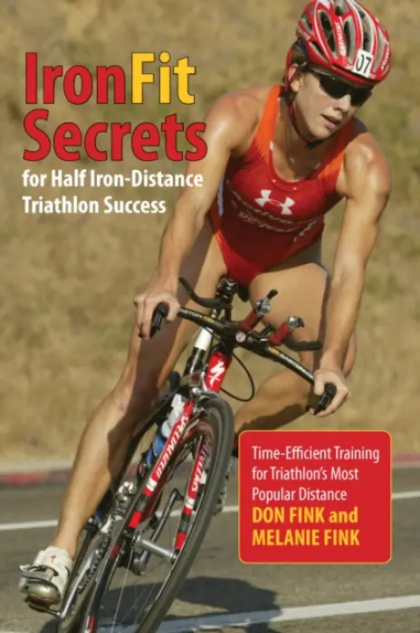 IronFit Secrets for Half Iron-Distance Triathlon Success - Fink, Don a Fink, Melanie