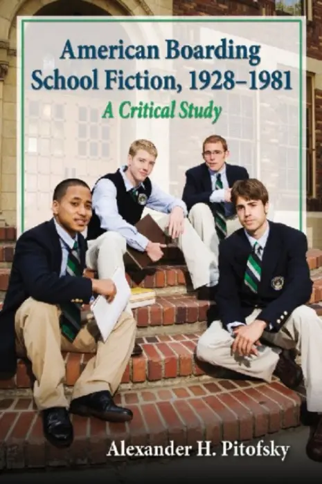 American Boarding School Fiction, 1928-1981 - Pitofsky, Alexander H.