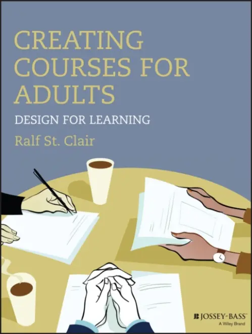 Creating Courses for Adults - St. Clair, Ralf (University of Victoria)