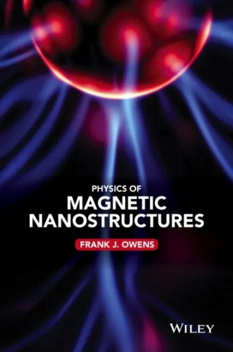 Physics of Magnetic Nanostructures - Owens, Frank J. (ARDEC Energetics Material Laboratory, NJ)