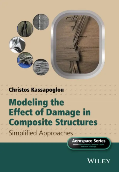 Modeling the Effect of Damage in Composite Structures - Kassapoglou, Christos (Delft University of Technology)