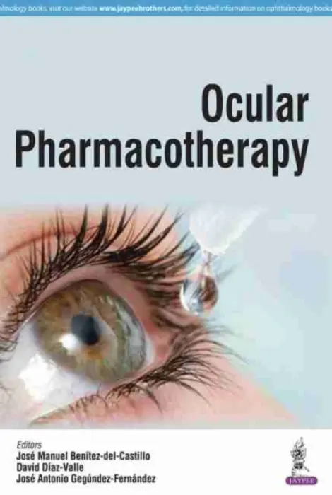 Ocular Pharmacotherapy - Benitez Del Castillo, Jose M a Diaz-Valle, David a Gegundez-Fernandez, Jose Antonio