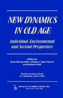 New Dynamics in Old Age - Wahl, Hans-Werner a Tesch-Romer, Clemens a Hoff, . Andreas a Hendricks, Jon