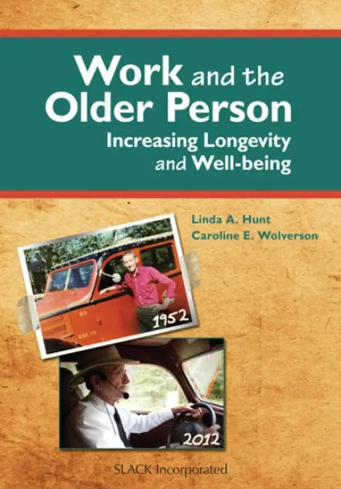 Work and the Older Person - Hunt, Linda a Wolverson, Caroline