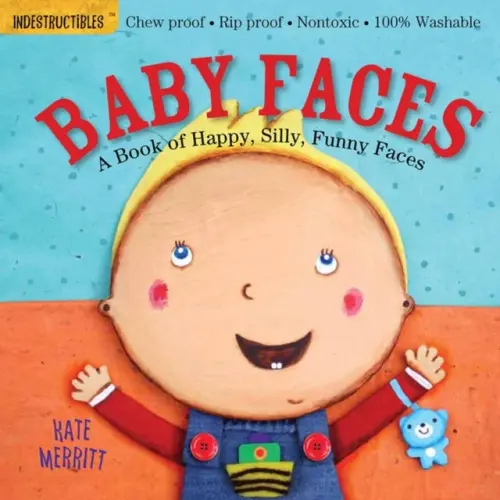 Indestructibles: Baby Faces: A Book of Happy, Silly, Funny Faces - Pixton, Amy