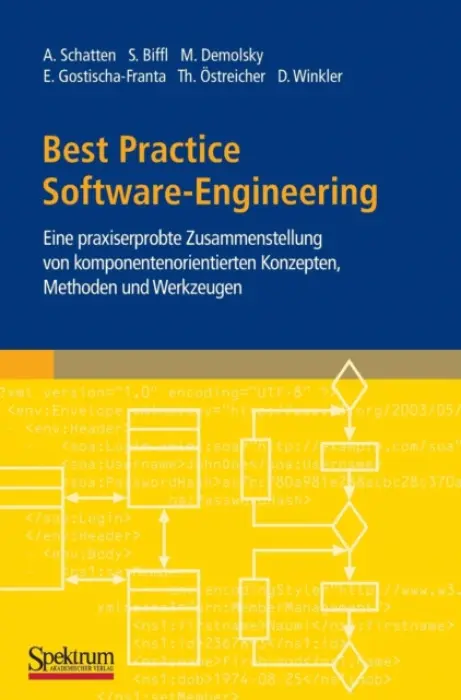 Best Practice Software-Engineering - Schatten, Alexander a Biffl, Stefan a Demolsky, Markus a Gostischa-Franta, Erik a Ostreicher, Thomas a Winkler, Dietmar