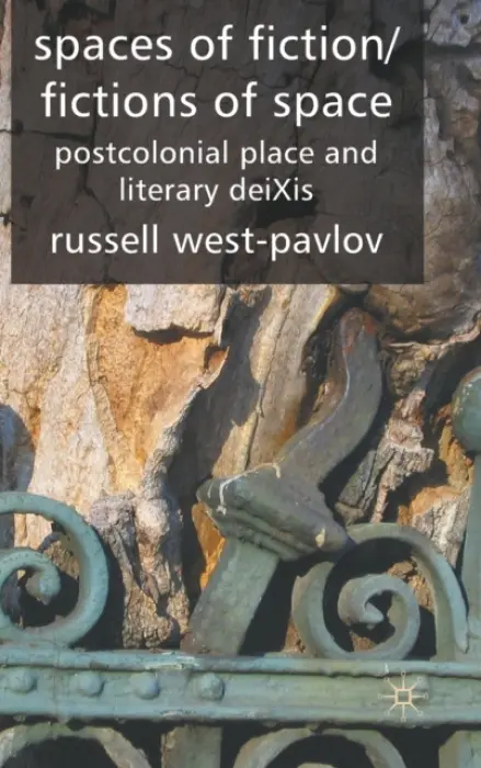 Spaces of Fiction / Fictions of Space - West-Pavlov, R.