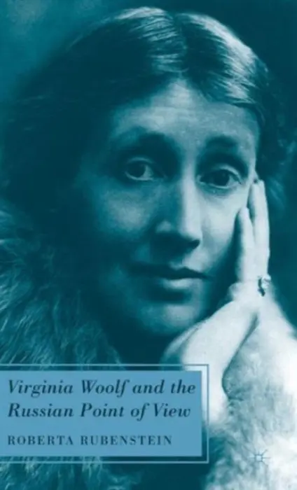 Virginia Woolf and the Russian Point of View - Rubenstein, R.