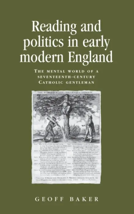 Reading and Politics in Early Modern England - Baker, Geoff