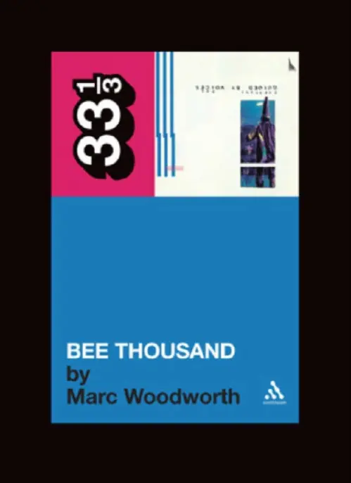 Guided By Voices' Bee Thousand - Woodworth, Marc