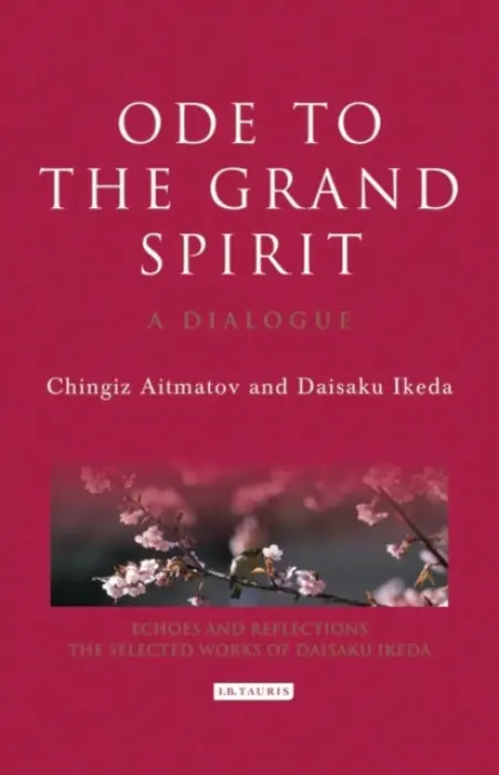 Ode to the Grand Spirit - Aitmatov, Chingiz a Ikeda, Daisaku