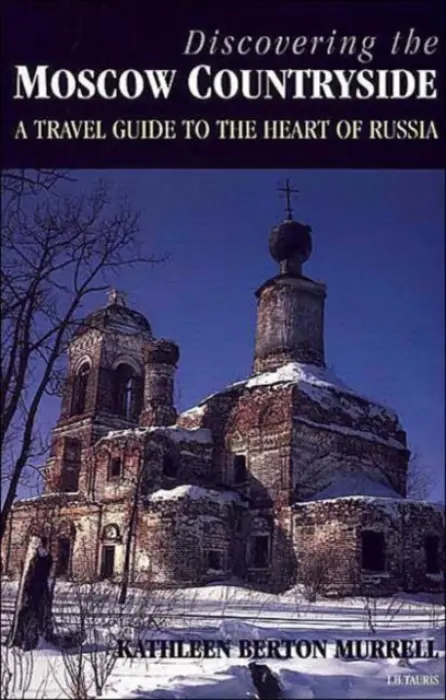 Discovering the Moscow Countryside - Murrell, Kathleen Berton