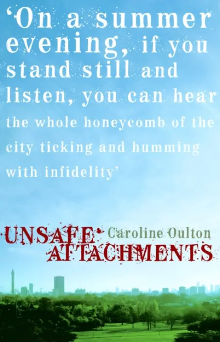 Unsafe Attachments - Oulton, Caroline