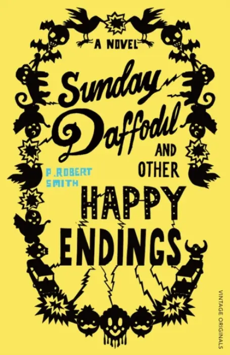Sunday Daffodil and Other Happy Endings - Smith, Paul Robert