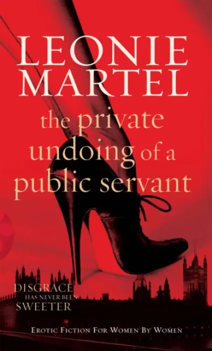 Private Undoing of a Public Servant - Martel, Leonie