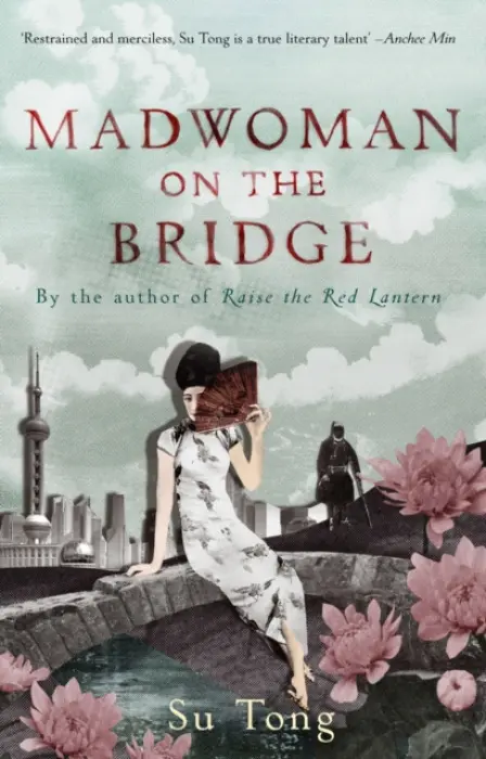 Madwoman On The Bridge And Other Stories - Tong, Su