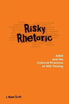 Risky Rhetoric - Scott, J. Blake