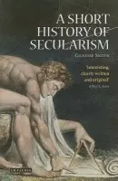 Short History of Secularism - Smith, Graeme