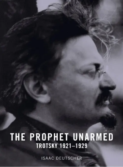 Prophet Unarmed - Deutscher, Isaac
