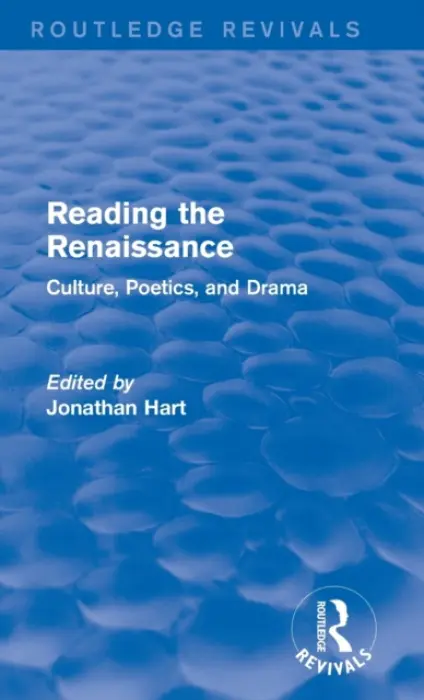 Reading the Renaissance (Routledge Revivals) - Hart, Jonathan