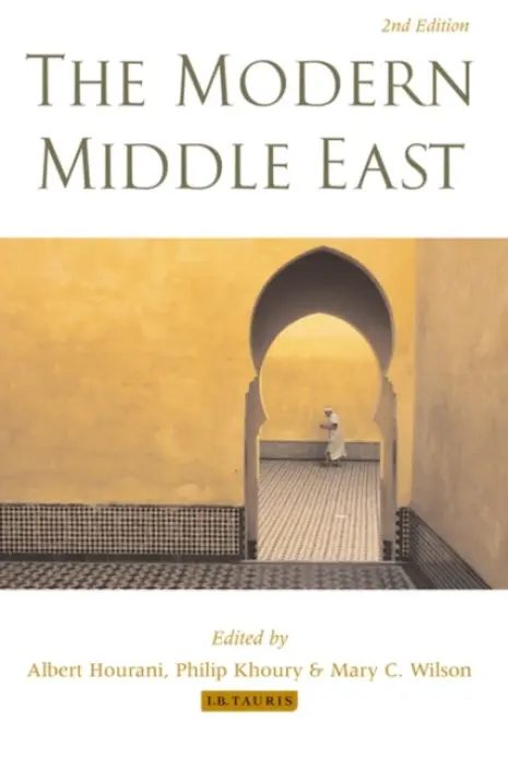 Modern Middle East - Hourani, Albert a Khoury, Philip a Wilson, Mary C.