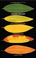Chasing Daylight. How My Forthcoming Death Transformed My Life (UK Edition) - O'Kelly, Eugene