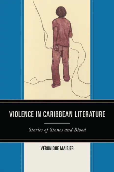 Violence in Caribbean Literature - Maisier, Veronique