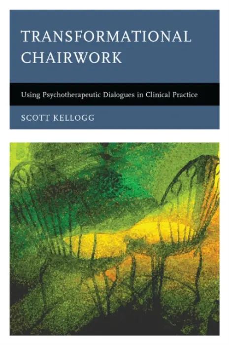 Transformational Chairwork - Scott  Kellogg