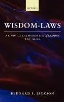 Wisdom-Laws - Jackson, Bernard S (, Alliance Professor of Modern Jewish Studies, University of Manchester)