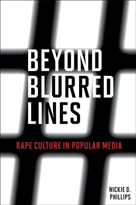 Beyond Blurred Lines - Phillips, Nickie D.