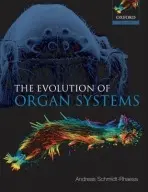 Evolution of Organ Systems - Schmidt-Rhaesa, Andreas (Zoological Museum, University of Hamburg, Germany)