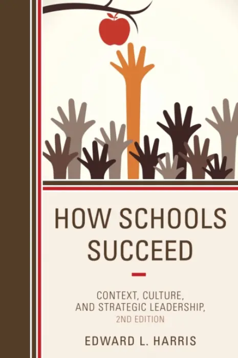 How Schools Succeed - Harris, Edward L.