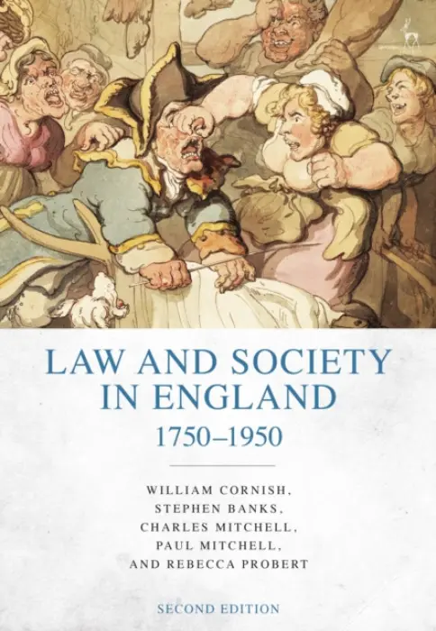 Law and Society in England 1750-1950 - Cornish, Professor William a Banks, Dr Stephen a Mitchell, Charles (University College London, UK) a Mitchell, Paul (University College London, UK) a Probert, Professor Rebecca (University of Exeter, UK)