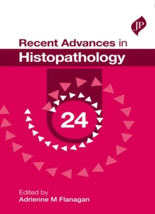 Recent Advances in Histopathology: 24 - Flanagan, Adrienne M