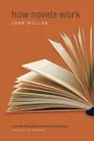 How Novels Work - Mullan, John (Professor of English, University College London)